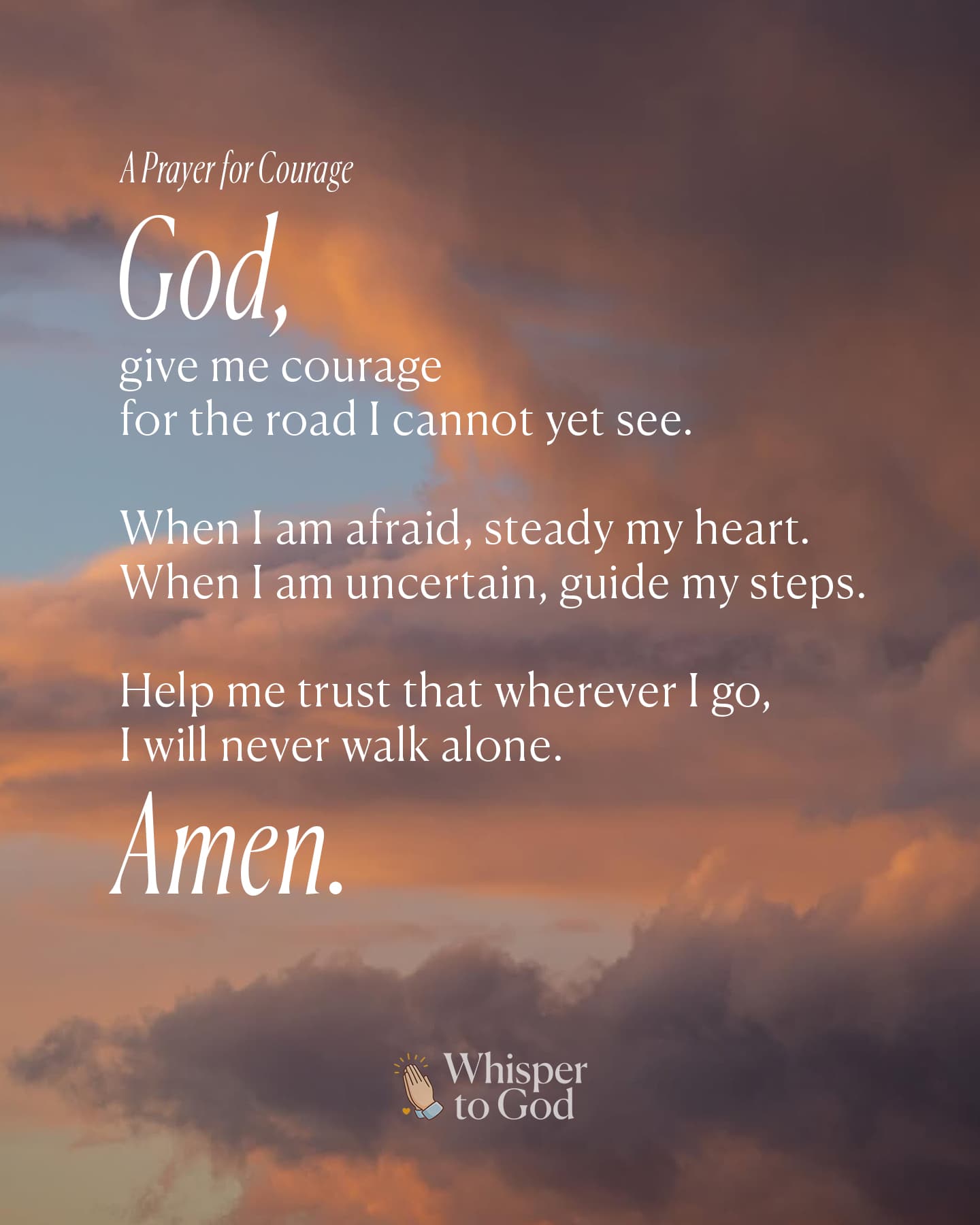A Prayer for Courage over softly colored clouds. Full prayer text follows below.